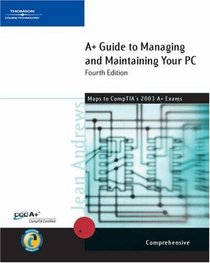 A+ Guide to Managing  Maintaining Your Pc, Comprehensive