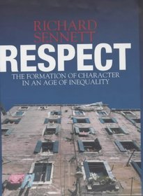 RESPECT: THE FORMATION OF CHARACTER IN A WORLD OF INEQUALITY