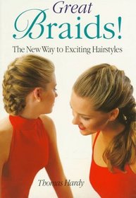 Great Braids!: The New Way to Exciting Hairstyles
