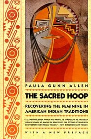 The Sacred Hoop : Recovering the Feminine in American Indian Traditions