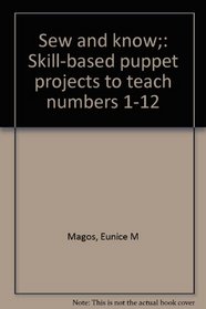 Sew and know;: Skill-based puppet projects to teach numbers 1-12