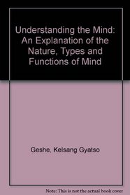 Understanding the Mind: An Explanation of the Nature and Functions of the Mind
