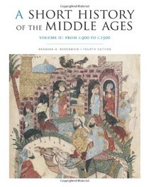 A Short History of the Middle Ages, Volume II: From c.900 to c.1500, Fourth Edition