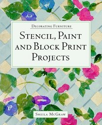 Decorating Furniture: Stencil, Paint and Block Print Projects (Decorating Furniture)