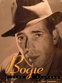 Bogie: A Life in Pictures