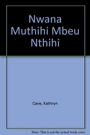 Wana, Muthihi Mbeu Nthihi