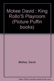 King Rollo's Play (Picture Puffin books)
