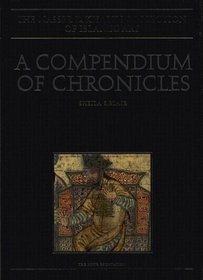 A COMPENDIUM OF CHRONICLES: Rashid al-Din's Illustrated History of the World  (The Nasser D. Khalili Collection of Islamic Art, VOL XXVII)
