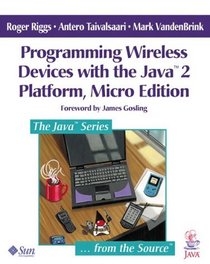 Programming Wireless Devices with the Java(TM) 2 Platform (Micro Edition)