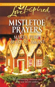 Mistletoe Prayers: The Bodine Family Christmas / The Gingerbread Season (Love Inspired, No 591)