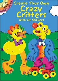 Create Your Own Crazy Critters (Dover Little Activity Books)