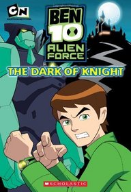 The Dark Of Knight (Ben 10 Alien Force)