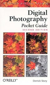 Digital Photography Pocket Guide, 2nd Edition (O'Reilly Digital Studio)