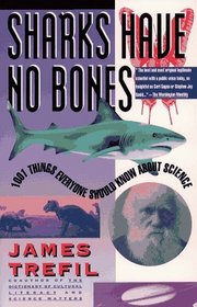 Sharks Have No Bones: 1001 Things Everyone Should Know About Science