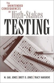 The Unintended Consequences of High-Stakes Testing