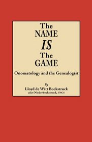 The Name Is the Game: Onomatology and the Genealogist