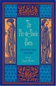 The Fin-de-Siecle Poem: English Literary Culture and the 1890s