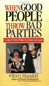 When Good People Throw Bad Parties: A Guide to Party Politics for Hosts and Guests