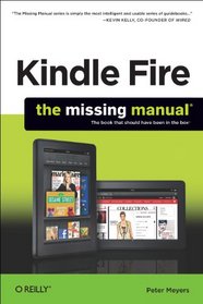 Kindle Fire: The Missing Manual: The book that should have been in the box