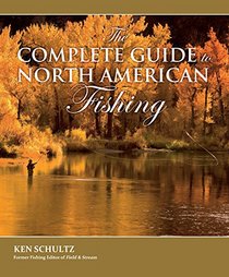 The Complete Guide to North American Fishing