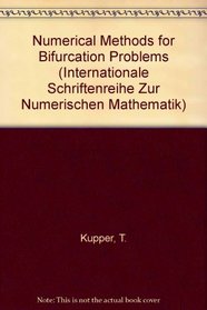 Numerical Methods for Bifurcation Problems: PROC. OF THE CONF. AT Univ.Dortmund, 22.-26.8.83 >vergriffen (International Series of Numerical Mathematics)