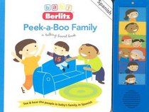 Baby Berlitz Peek-a-boo Family Spanish Talking: See  hear the people in baby's family, in Spanish (Baby Berlitz Board Books)