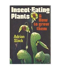 Insect-Eating Plants and How to Grow Them