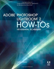 Adobe Photoshop Lightroom How-tos: 100 Essential Techniques