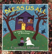 Bless Us All : A Child's Yearbook of Blessings