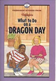 What To Do on a Dragon dSay, and Other Friendship Stories