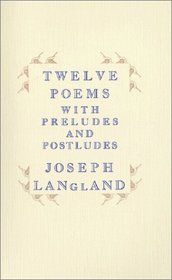 Twelve Poems with Preludes and Postludes
