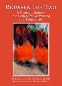Between the Two: A Nomadic Inquiry into Collaborative Writing and Subjectivity