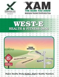 WEST-E Health & Fitness 0856 Teacher Certification Test Prep Study Guide (Xam West-E/Praxis II)