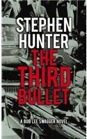 The Third Bullet: A Bob Lee Swagger Novel (Platinum Mystery)