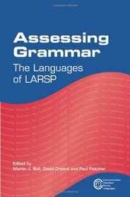 Assessing Grammar: The Languages of LARSP (Communication Disorders Across Languages)