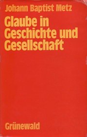 Glaube in Geschichte und Gesellschaft: Studien zu e. prakt. Fundamentaltheologie (German Edition)