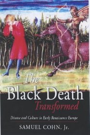 The Black Death Transformed: Disease and Culture in Early Renaissance Europe (Arnold Publication)