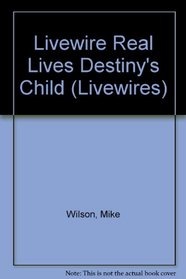 Livewire Real Lives Destiny's Child (Livewires)