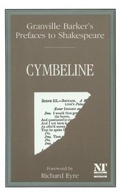 Prefaces to Shakespeare: Cymbeline (Granville Barker's Prefaces to Shakespeare)