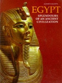 Egypt: Splendors of an Ancient Civilization