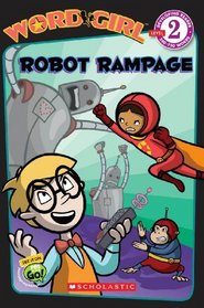 Robot Rampage (Turtleback School & Library Binding Edition) (Word Girl: Level 2)