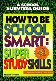 How to Be School Smart: Super Study Skills (School Survival Guide)