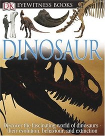 Dinosaur (DK EYEWITNESS BOOKS)