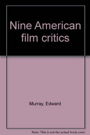 Nine American film critics: A study of theory and practice