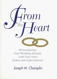From the Heart: Personalizing Your Wedding Homily With Your Own Hopes and Expectations