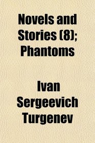Novels and Stories (8); Phantoms