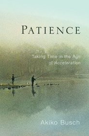 Patience: Taking Time in an Age of Acceleration (AARP)