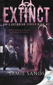 Extinct (AM13 Outbreak Series) (Volume 3)