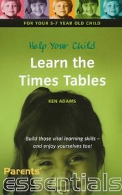 Help Your Child Learn the Times Table: For Your 5-7 Year Old Child (Parents' essentials)