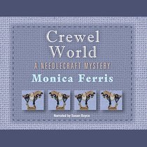 Crewel World (Needlecraft Mysteries, Book 1)